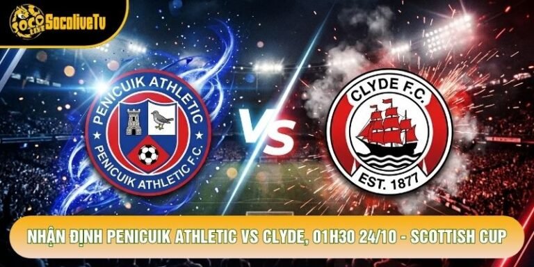 Nhận Định Penicuik Athletic Vs Clyde, 01h30 24/10 - Scottish Cup