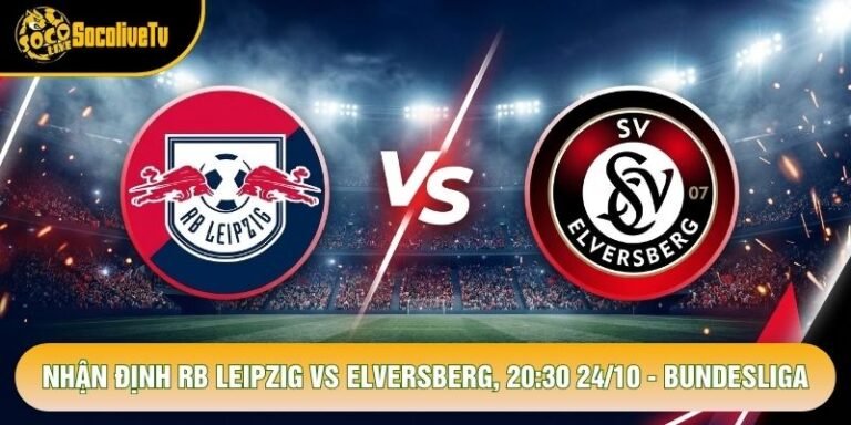 Nhận Định RB Leipzig Vs Elversberg, 20:30 24/10 - Bundesliga